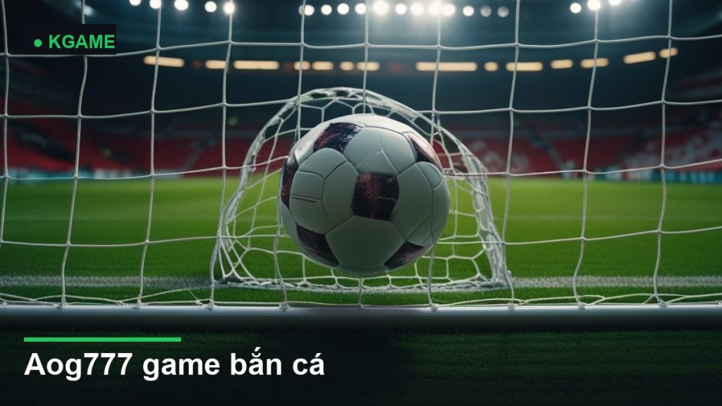 Aog777 game bắn cá